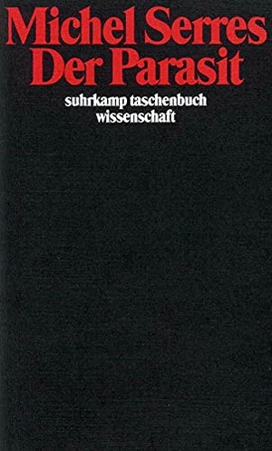 Serres, Michel. Der Parasit. Suhrkamp Verlag, 1987.