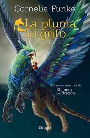 Funke, Cornelia Caroline. La pluma del grifo. Siruela, 2017.