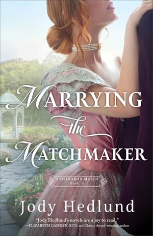 Hedlund, Jody. Marrying the Matchmaker. Baker Publishing Group, 2026.