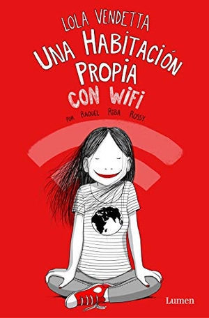 Riba Rossy, Raquel. Una habitación propia con wifi. Editorial Lumen, 2021.