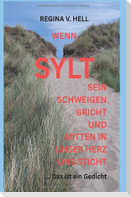WENN SYLT SEIN SCHWEIGEN BRICHT UND MITTEN IN UNSER HERZ UNS STICHT