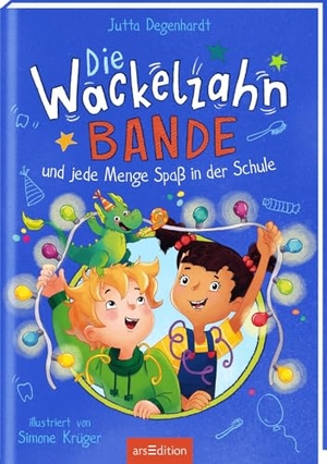 Degenhardt, Jutta. Die Wackelzahn-Bande und jede Menge Spaß in der Schule (Die Wackelzahn-Bande 2). Ars Edition GmbH, 2026.