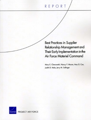 Chenoweth, Mary E / Moore, Nancy Y et al. Best Practices in Supplier Relationship Management and Their Early Implementation in the Air Force Material Command. RAND Corporation, 2012.