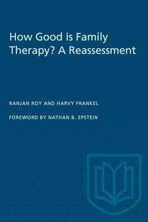 Roy, Ranjan / Harvy Frankel. How Good Is Family Therapy? a Reassessment. University of Toronto Press, 1995.