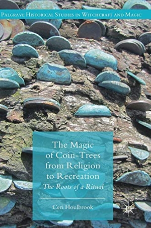 Houlbrook, Ceri. The Magic of Coin-Trees from Religion to Recreation - The Roots of a Ritual. Springer International Publishing, 2018.