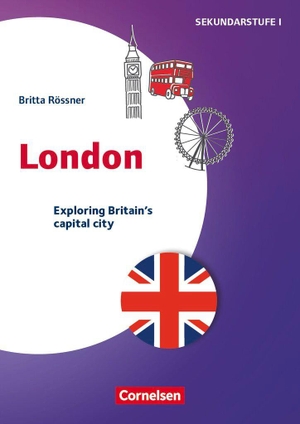Rössner, Britta. Themenhefte Fremdsprachen Sekundarstufe - Englisch - Klasse 5-10 - London - Exploring Britain's capital city - Kopiervorlagen mit Lösungen über Webcode. Cornelsen Vlg Scriptor, 2026.