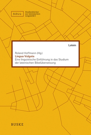 Hoffmann, Roland. Lingua vulgata - Eine linguistische Einführung in das Studium der lateinischen Bibelübersetzung. Buske Helmut Verlag GmbH, 2023.