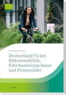 Deutschland-Ticket, Elektromobilität, Fahrtkostenzuschüsse und Firmenräder