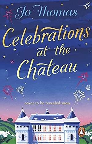 Thomas, Jo. Celebrations at the Chateau - Relax and unwind with the perfect holiday romance. Evermore, 2021.