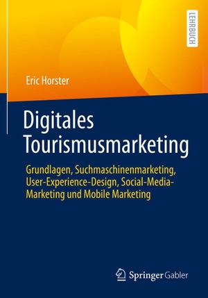Horster, Eric. Digitales Tourismusmarketing - Grundlagen, Suchmaschinenmarketing, User-Experience-Design, Social-Media-Marketing und Mobile Marketing. Springer-Verlag GmbH, 2022.