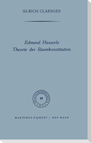 Edmund Husserls Theorie der Raumkonstitution