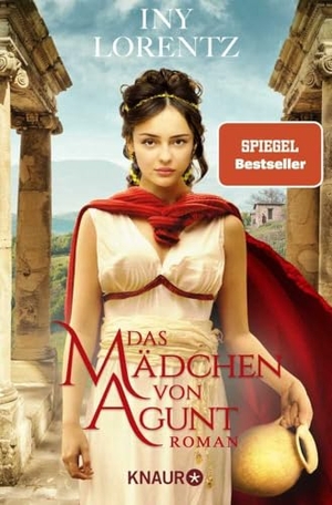 Lorentz, Iny. Das Mädchen von Agunt - Roman | Spannendes Epos um eine Sklavin im römischen Reich vom 'Königspaar der deutschen Bestsellerliste' DIE ZEIT. Knaur Taschenbuch, 2022.