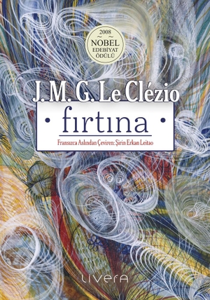 Le Clezio, J. M. G.. Firtina Iki Novella. Livera Yayinevi, 2025.