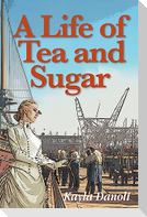 A Life of Tea and Sugar
