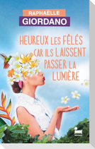 Heureux les fêlés car ils laissent passer la lumière