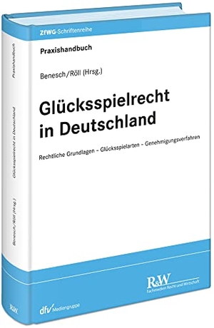 Benesch, Mirko / Marcus Röll (Hrsg.). Glücksspielrecht in Deutschland - Rechtliche Grundlagen - Glücksspielarten - Genehmigungsverfahren. Fachm. Recht u.Wirtschaft, 2023.