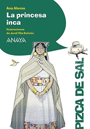 Vila Delclòs, Jordi / Ana Alonso. La princesa inca. Anaya Educación, 2019.