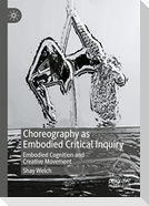 Choreography as Embodied Critical Inquiry