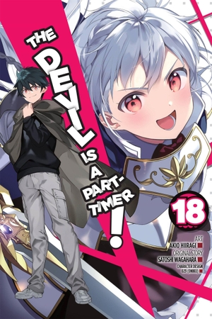Wagahara, Satoshi. The Devil Is a Part-Timer!, Vol. 18 (Manga). Yen Press, 2022.