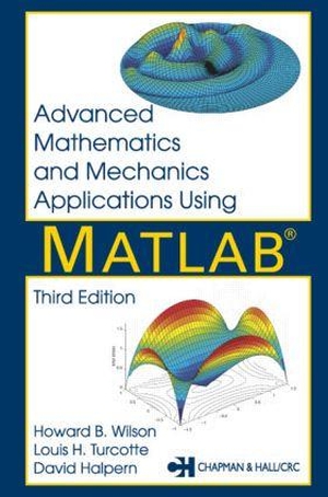 Halpern, David / Wilson, Howard B et al. Advanced Mathematics and Mechanics Applications Using MATLAB. CRC Press, 2002.