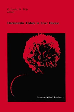 Thijs, O. / P. Fondu (Hrsg.). Haemostatic Failure in Liver Disease. Springer Netherlands, 1984.