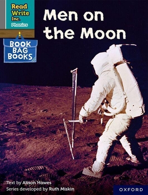 Hawes, Alison. Read Write Inc. Phonics: Men on the Moon (Grey Set 7 Book Bag Book 3). Oxford University Press, 2022.