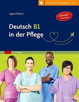 Peikert, Ingrid. Deutsch B1 in der Pflege - Arbeitsbuch für MigrantInnen. Urban & Fischer/Elsevier, 2023.