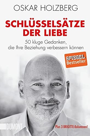 Holzberg, Oskar. Schlüsselsätze der Liebe - 50 kluge Gedanken, die Ihre Beziehung verbessern können. DuMont Buchverlag GmbH, 2016.