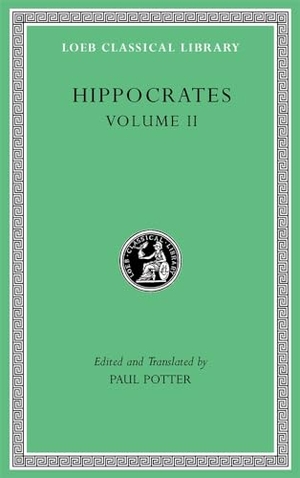 Hippocrates. Hippocrates, Volume II - Prognostic. Regimen in Acute Diseases. The Sacred Disease. The Art. Breaths. Law. Decorum. Dentition. Harvard University Press, 2023.