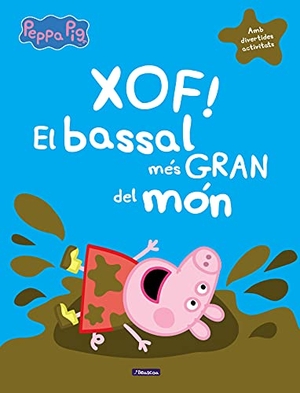 Vaqué, Laura / Hasbro et al. Xof! El bassal més gran del món. Ediciones Beascoa, 2017.