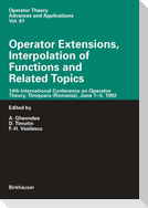 Operator Extensions, Interpolation of Functions and Related Topics