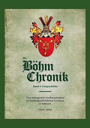 Böhm, Günter. Die Böhm Chronik Band 4 - Zeitgeschichte. Books on Demand, 2017.