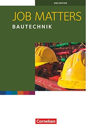 Reiter, Roland / Kenneth Thomson. Job Matters A2 Bautechnik. Arbeitsheft. Cornelsen Verlag GmbH, 2015.