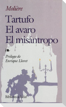 El tartufo o El impostor ; El Avaro ; El Misántropo