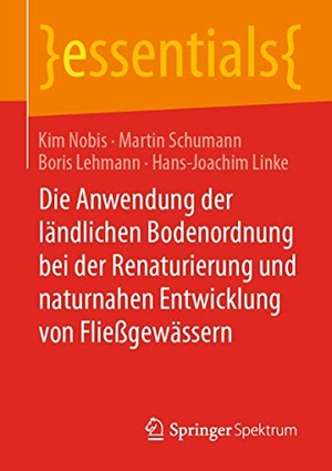 Nobis, Kim / Schumann, Martin et al. Die Anwendung der ländlichen Bodenordnung bei der Renaturierung und naturnahen Entwicklung von Fließgewässern. Springer Gabler, 2020.