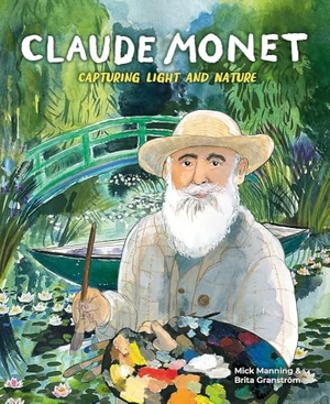 Manning, Mick. Claude Monet - Capturing Light and Nature. Wayland, 2026.