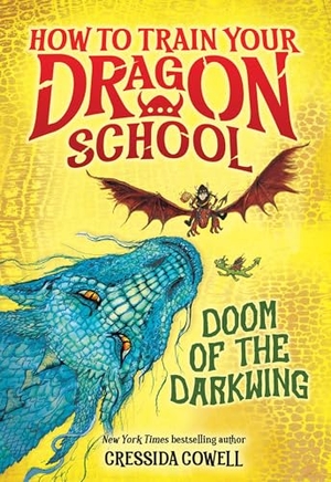 Cowell, Cressida. How to Train Your Dragon School: Doom of the Darkwing. Little, Brown Books for Young Readers, 2025.