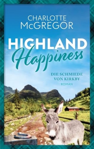 McGregor, Charlotte. Highland Happiness - Die Schmiede von Kirkby - Eine Schottland-Romanze in den malerischen Highlands. Autorinnen-WG, 2024.