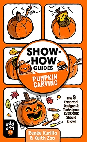 Kurilla, Renée. Show-How Guides: Pumpkin Carving - The 9 Essential Designs & Techniques Everyone Should Know!. Odd Dot, 2022.