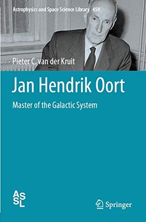 Kruit, Pieter C. van der. Jan Hendrik Oort - Master of the Galactic System. Springer International Publishing, 2020.