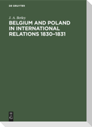 Belgium and Poland in International Relations 1830¿1831
