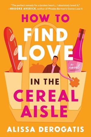 Derogatis, Alissa. How to Find Love in the Cereal Aisle. Sourcebooks, 2026.