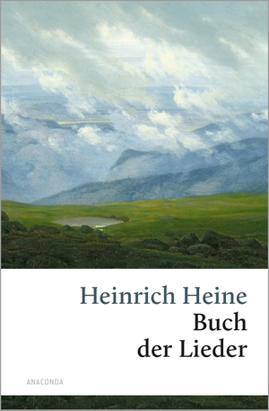 Heine, Heinrich. Das Buch der Lieder. Anaconda Verlag, 2005.