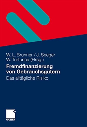 Brunner, Wolfgang / Willi Turturica et al (Hrsg.). Fremdfinanzierung von Gebrauchsgütern - Das alltägliche Risiko. Gabler Verlag, 2010.