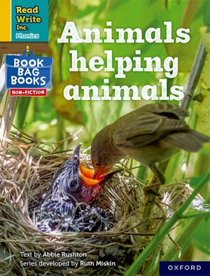 Rushton, Abbie. Read Write Inc. Phonics: Yellow Set 5: NF Book Bag Book 1 Animals helping animals. Oxford University Press, 2024.