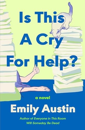 Austin, Emily. Is This a Cry for Help? - A Novel. Simon + Schuster UK, 2026.