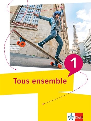 Tous ensemble 1. Schulbuch fester Einband - Schulbuch (fester Einband) 1. Lernjahr. Klett Ernst /Schulbuch, 2022.