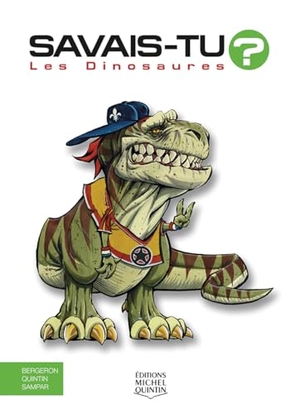 Bergeron, Alain M / Quintin, Michel et al. Les Dinosaures. Editions Michel Quintin, 2026.