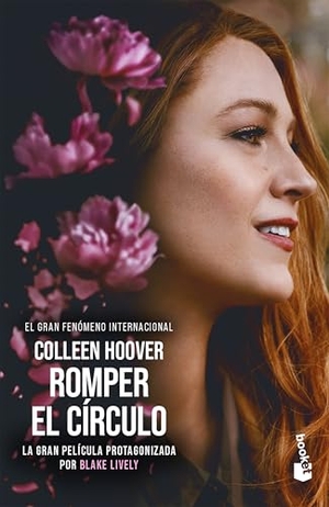 Hoover, Colleen. Romper El Círculo (Edición de la Película) / It Ends with Us (Movie Tie-In). Planeta Publishing Corp, 2024.