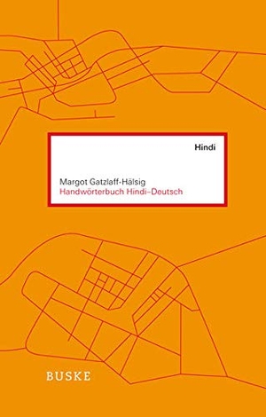 Gatzlaff-Hälsig, Margot / Baganz, Lutz et al. Handwörterbuch Hindi - Deutsch. Buske Helmut Verlag GmbH, 2013.